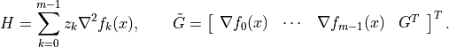 H = \sum_{k=0}^{m-1} z_k \nabla^2f_k(x), \qquad
\tilde G = \left[\begin{array}{cccc}
\nabla f_0(x) & \cdots & \nabla f_{m-1}(x) & G^T \end{array}\right]^T.