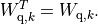 W_{\mathrm{q},k}^T = W_{\mathrm{q},k}.
