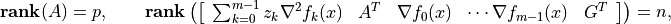 \newcommand{\Rank}{\mathop{\bf rank}}
\Rank(A) = p, \qquad
\Rank\left(\left[\begin{array}{cccccc}
    \sum_{k=0}^{m-1} z_k \nabla^2 f_k(x) & A^T &
    \nabla f_0(x) & \cdots \nabla f_{m-1}(x) & G^T
    \end{array}\right]\right) = n,