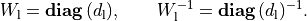 \newcommand{\diag}{\mbox{\bf diag}\,}
W_\mathrm{l} = \diag(d_\mathrm{l}), \qquad
W_\mathrm{l}^{-1} = \diag(d_\mathrm{l})^{-1}.